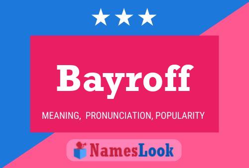 Bayroff Name Poster