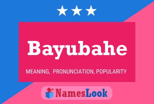 Bayubahe Name Poster