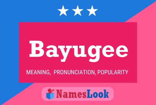 Bayugee Name Poster