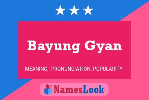 Bayung Gyan Name Poster