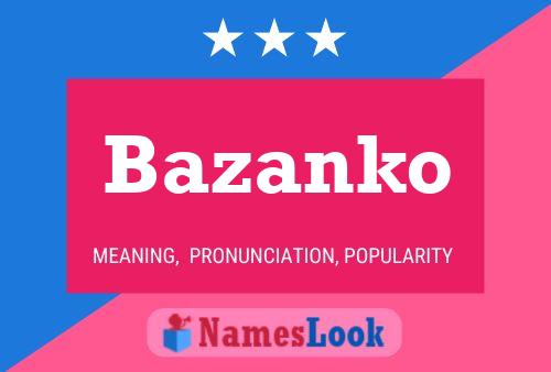 Bazanko Name Poster