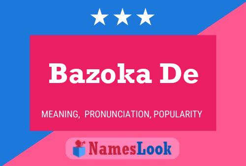 Bazoka De Name Poster