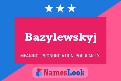 Bazylewskyj Name Poster