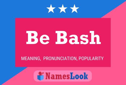 Be Bash Name Poster