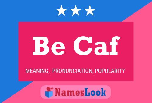 Be Caf Name Poster