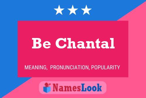 Be Chantal Name Poster