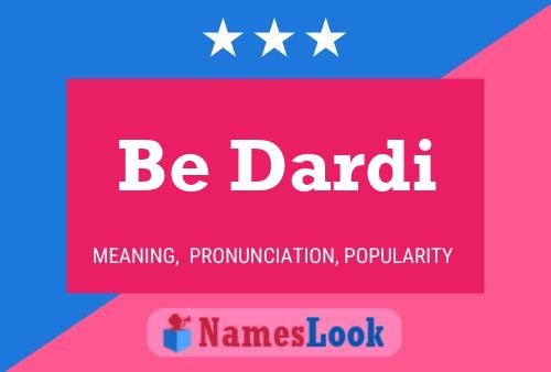 Be Dardi Name Poster