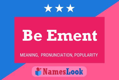 Be Ement Name Poster