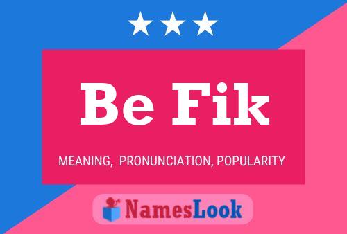 Be Fik Name Poster