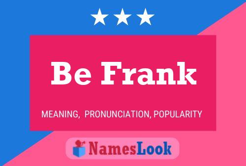 Be Frank Name Poster