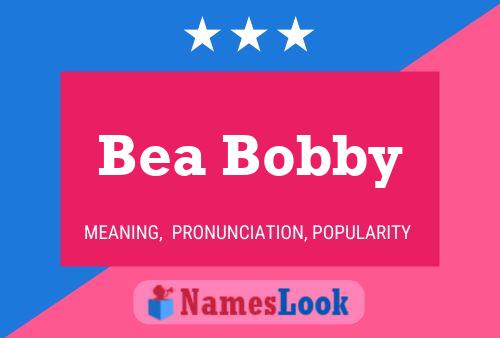 Bea Bobby Name Poster