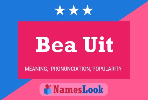 Bea Uit Name Poster