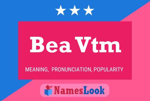 Bea Vtm Name Poster