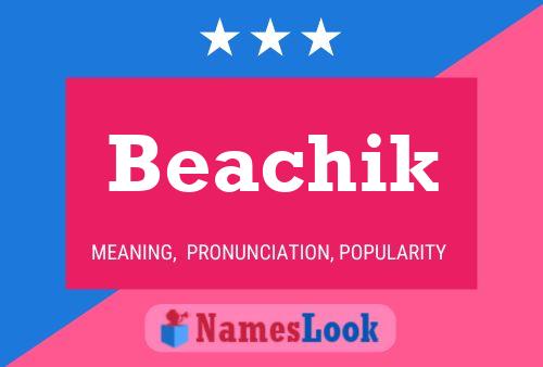 Beachik Name Poster