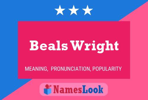 Beals Wright Name Poster