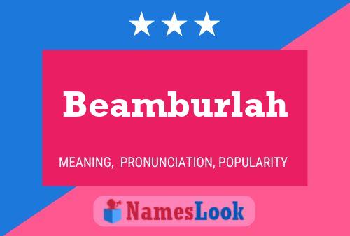 Beamburlah Name Poster