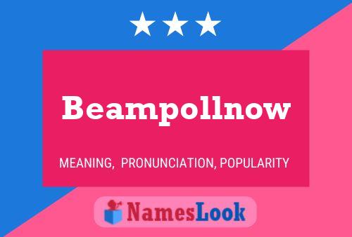 Beampollnow Name Poster