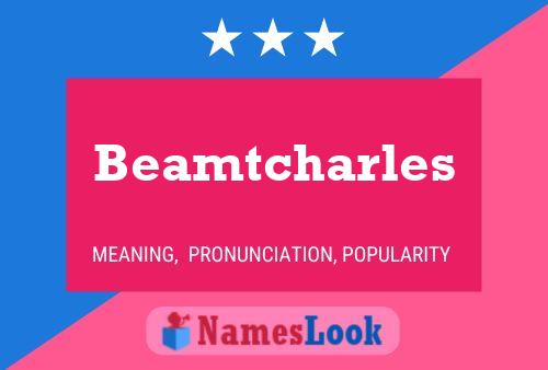 Beamtcharles Name Poster