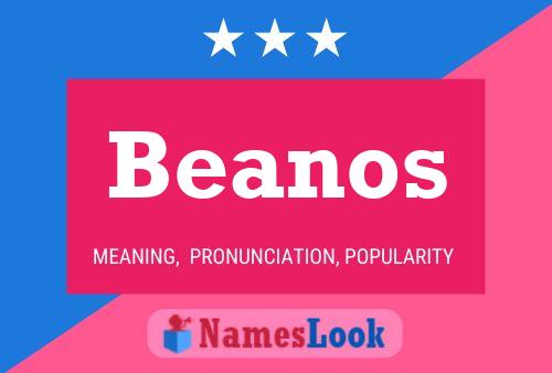 Beanos Name Poster