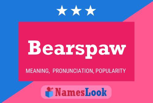 Bearspaw Name Poster