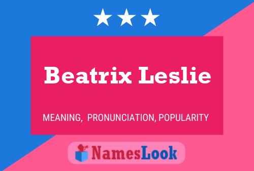 Beatrix Leslie Name Poster