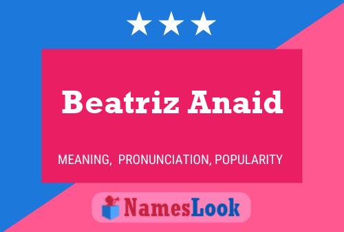 Beatriz Anaid Name Poster