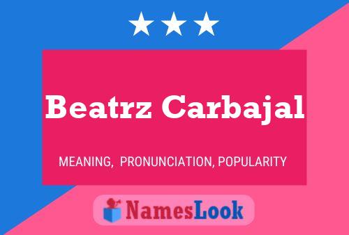 Beatrz Carbajal Name Poster