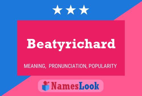 Beatyrichard Name Poster