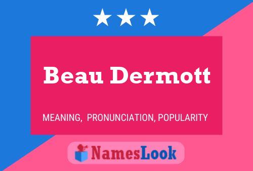 Beau Dermott Name Poster