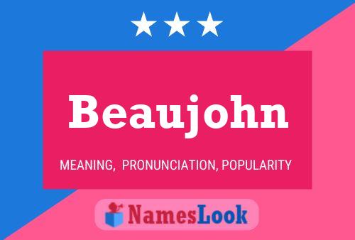 Beaujohn Name Poster