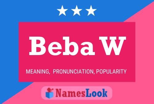 Beba W Name Poster