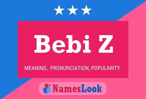 Bebi Z Name Poster