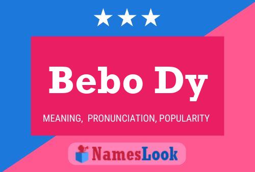 Bebo Dy Name Poster