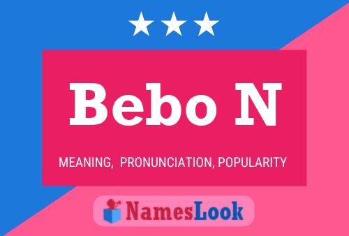 Bebo N Name Poster