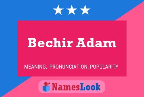 Bechir Adam Name Poster