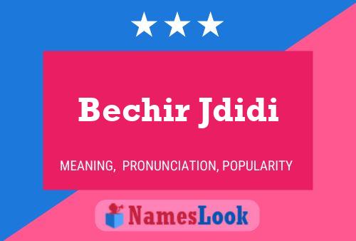 Bechir Jdidi Name Poster