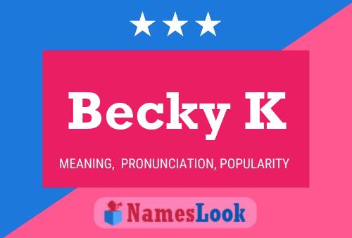 Becky K Name Poster