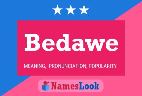 Bedawe Name Poster