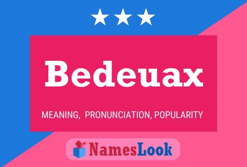 Bedeuax Name Poster