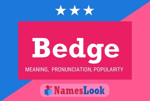 Bedge Name Poster