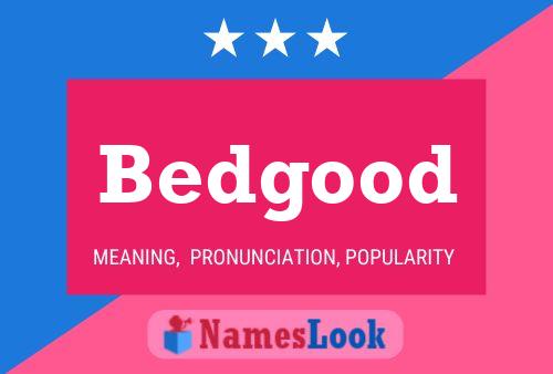 Bedgood Name Poster