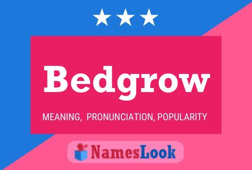 Bedgrow Name Poster