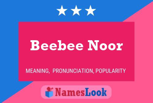 Beebee Noor Name Poster