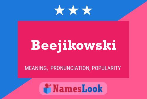 Beejikowski Name Poster