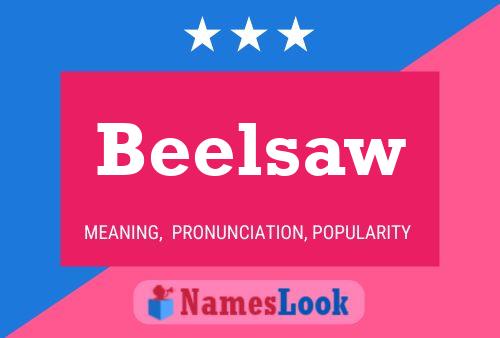 Beelsaw Name Poster