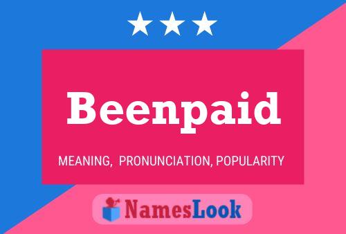 Beenpaid Name Poster