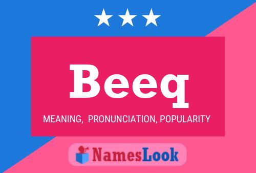 Beeq Name Poster