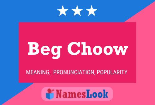 Beg Choow Name Poster