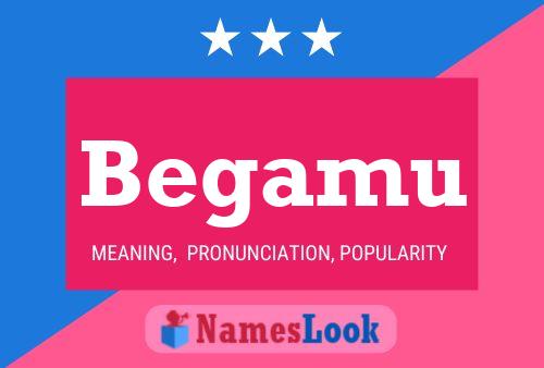 Begamu Name Poster