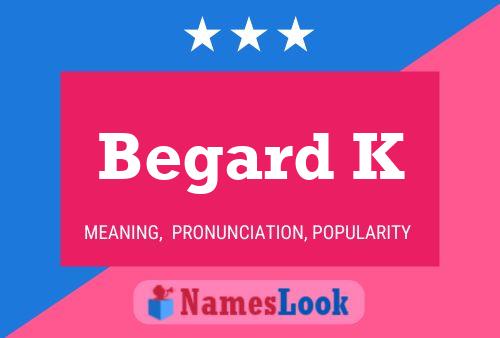 Begard K Name Poster